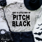 Just A Little Ray Of Pitch Black Halloween Tee Shirt