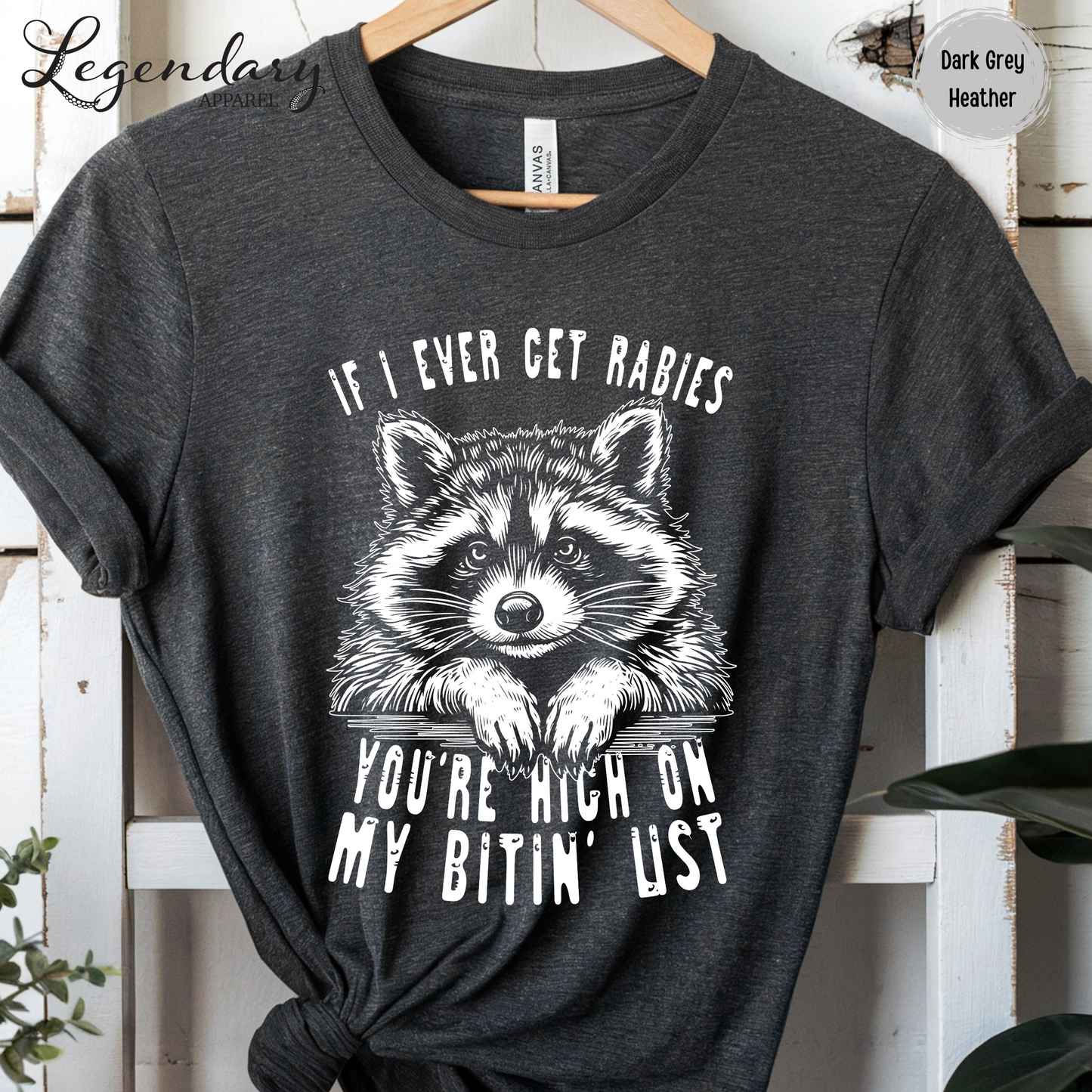 If I Ever Get Rabies You're High On My Bitin' List T-Shirt