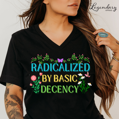 Radicalized By Basic Decency VNeck Shirt