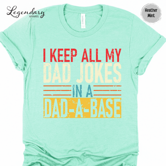 I Keep All My Dad Jokes In A DAD-A-BASE Men's T-Shirt