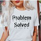 Problem Solved Bloody Drip T-Shirt
