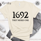 Salem Witch Shirt 1692 They Missed One