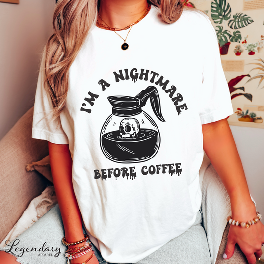 Coffee Shirt I'm A Nightmare Before Coffee T-Shirt