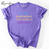 A purple t-shirt with the text "be like subtraction and make a difference" printed on it.