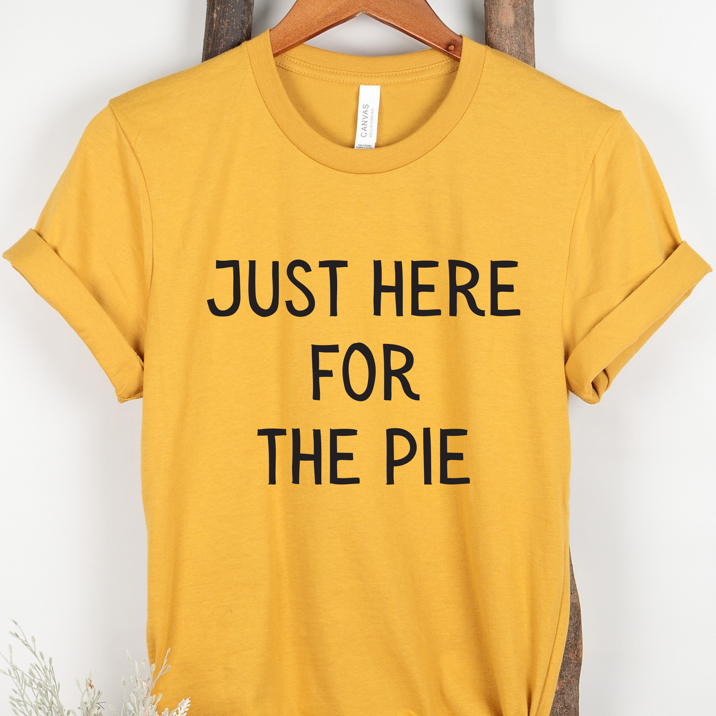 Just Here For The Pie Funny Thanksgiving Shirt