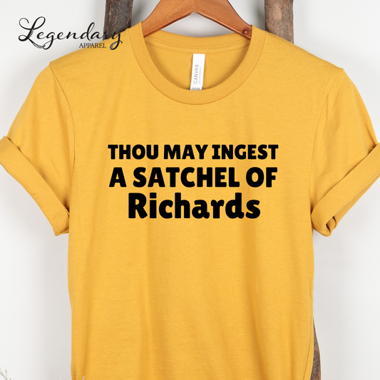 Thou May Ingest A Satchel of Richards Shirt Funny Renaissance Tee Shirt