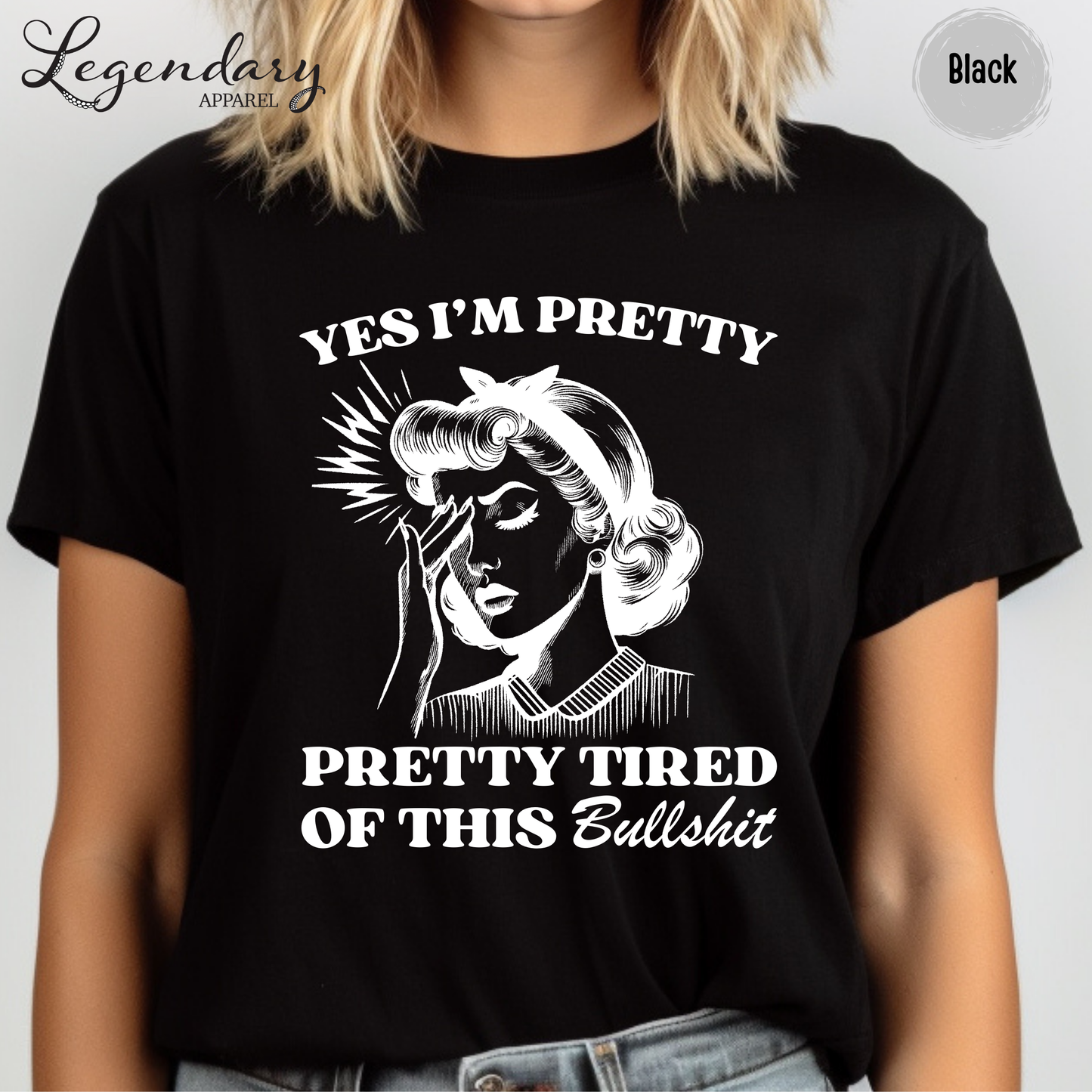 Yes I'm Pretty Pretty Tired Of This Bullshit T-Shirt