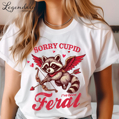 Sorry Cupid I've Been Feral Valentine's Day T-Shirt