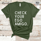 Check Your Ego Amigo T-Shirt