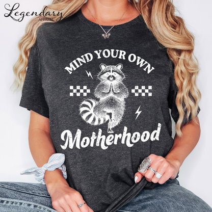Mind Your Own Motherhood T-Shirt