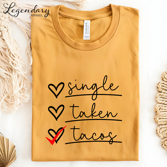 Single, Taken, Tacos Valentine's Day T-Shirt
