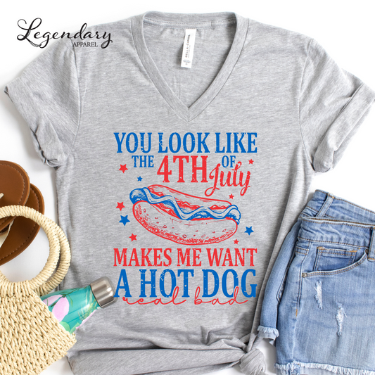 You Look Like The Fourth Of July Makes Me Want A Hot Dog Real Bad V-Neck Shirt