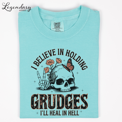 I Believe In Holding Grudges I'll Heal In Hell T-Shirt