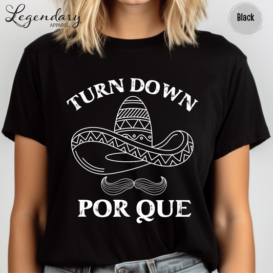 Cinco De Mayo Shirt Turn Down Por Que