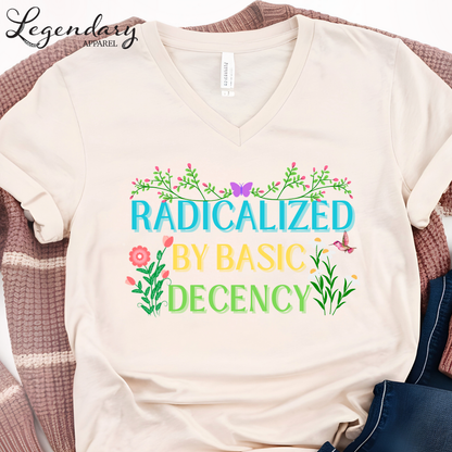 Radicalized By Basic Decency VNeck Shirt