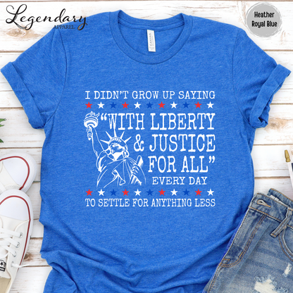 Liberty and Justice For All T-Shirt
