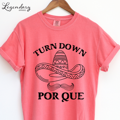 Cinco De Mayo Shirt Turn Down Por Que Comfort Colors