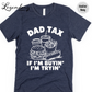 Dad Tax T-Shirt If I'm Buying I'm Trying