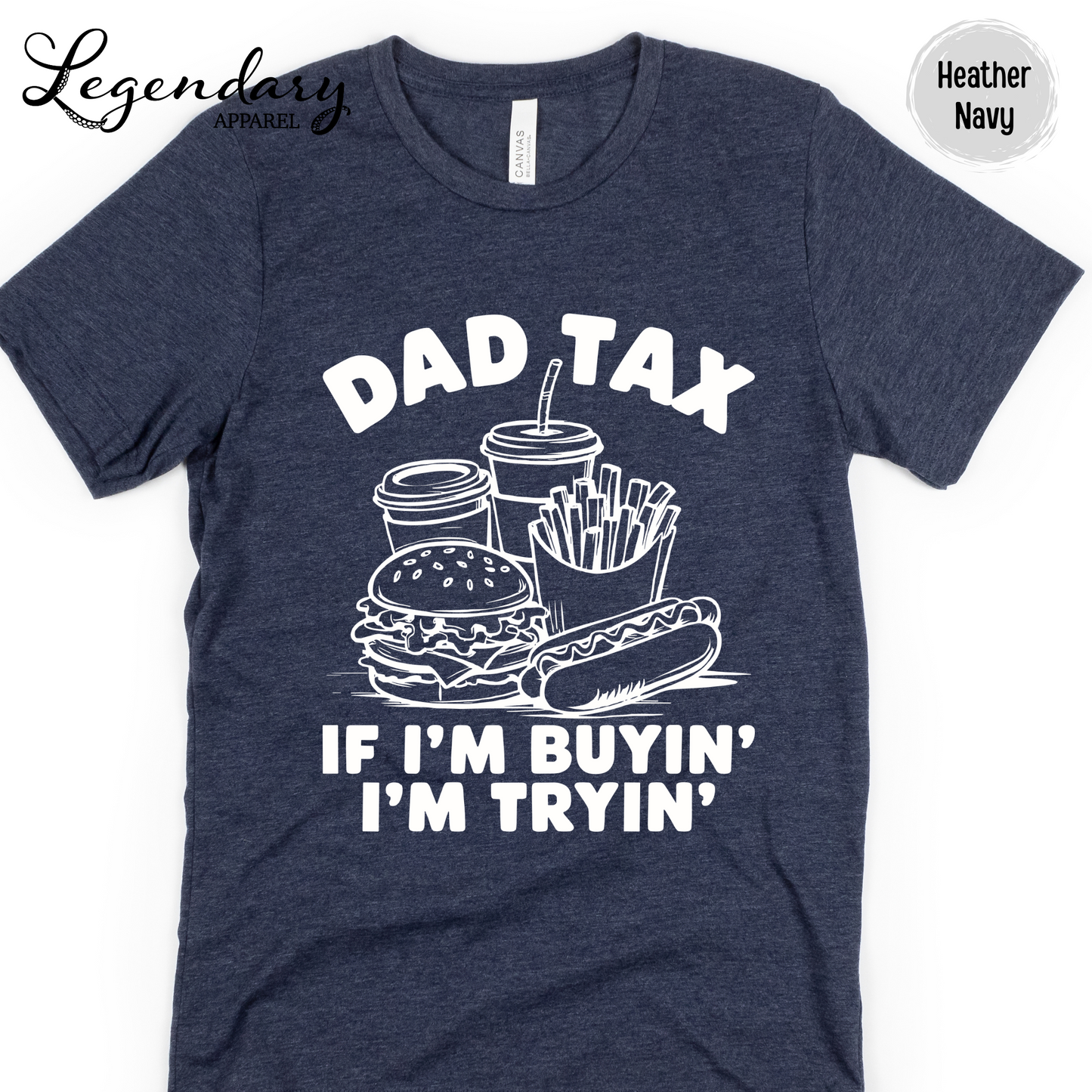 Dad Tax T-Shirt If I'm Buying I'm Trying