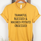 Thankful Blessed & Mashed Potato Obsessed Funny Thanksgiving Shirt