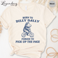 Born to Dilly Dally Forced To Pick Up The Pace T-Shirt