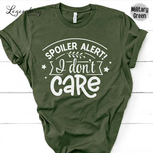 Spoiler Alert I Don't Care T-Shirt