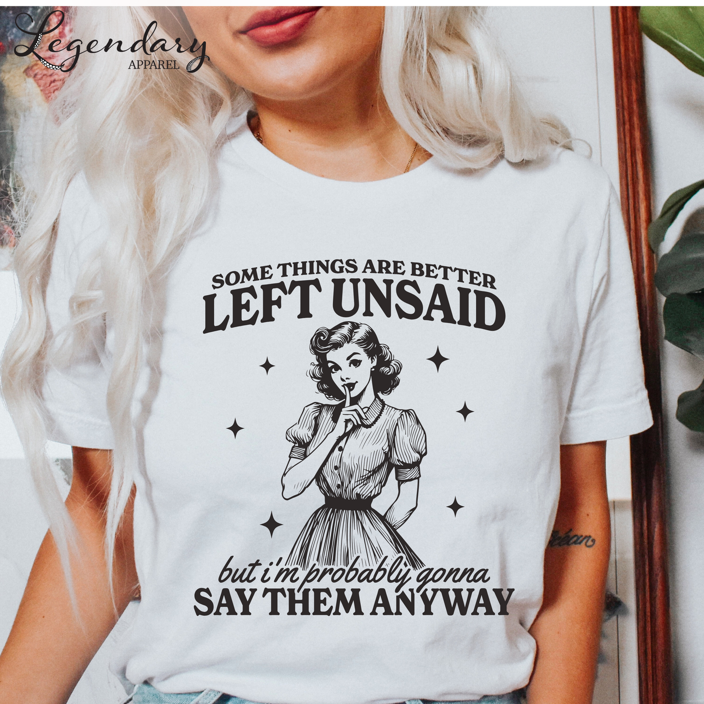Somethings Are Better Left Unsaid But I'm Probably Gonna Say Them Anyway T-Shirt