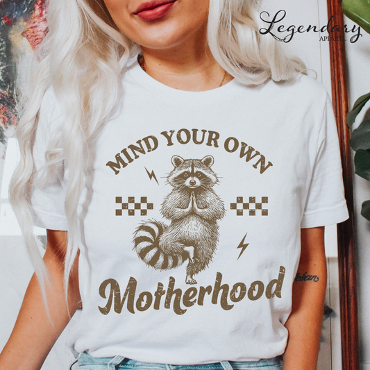 Mind Your Own Motherhood T-Shirt