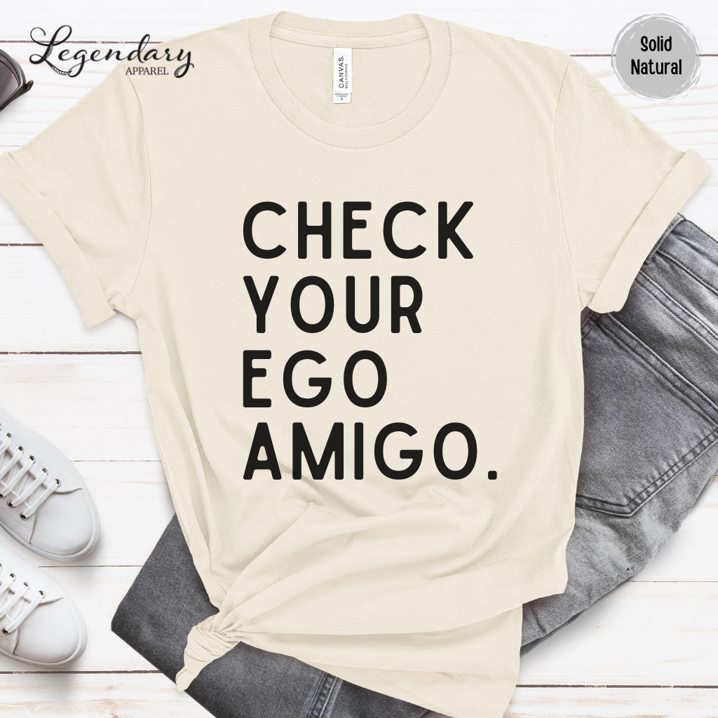 Check Your Ego Amigo T-Shirt