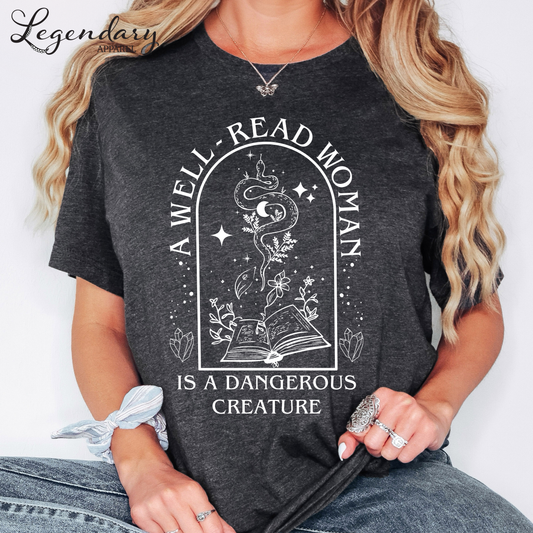 Bookish Shirt A Well Read Woman Is A Dangerous Creature