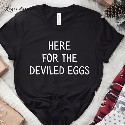 Here For The Deviled Eggs Shirt