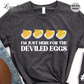 Deviled Eggs Shirt I'm Just Here For The Deviled Eggs Tee Shirt