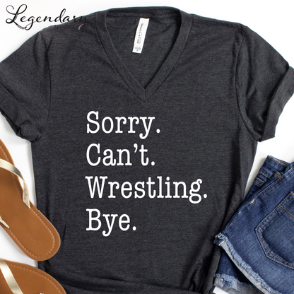 Sorry Can't Wrestling Bye Funny Wrestler T-Shirt