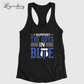 I Support The Guys In Blue Tee Shirt, Tank Top & Hoodie