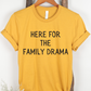 Here For The Family Drama Thanksgiving Shirt