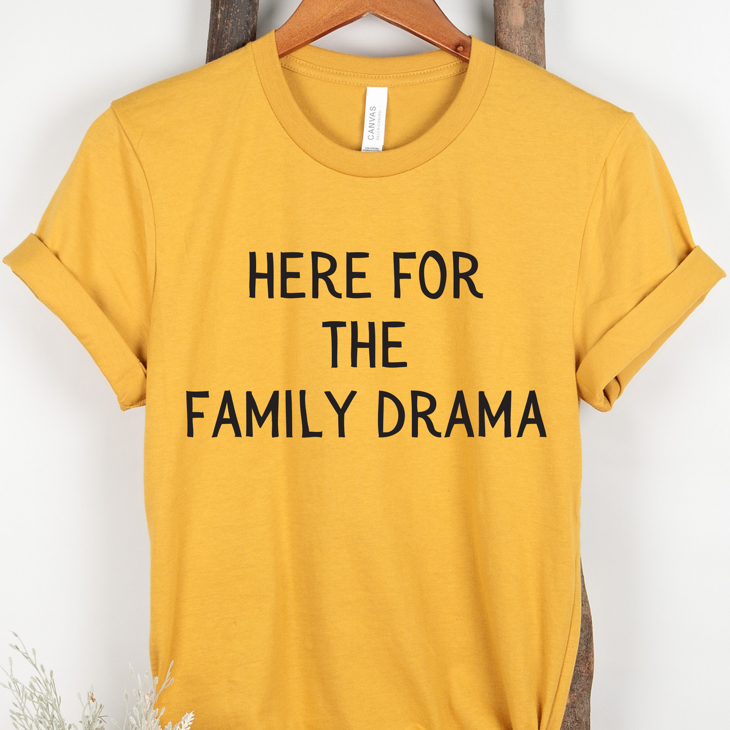 Here For The Family Drama Thanksgiving Shirt