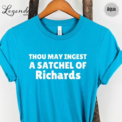 Thou May Ingest A Satchel of Richards Shirt Funny Renaissance Tee Shirt