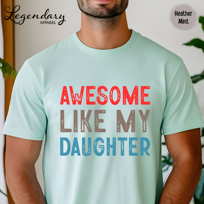 Awesome Like My Daughter T-Shirt