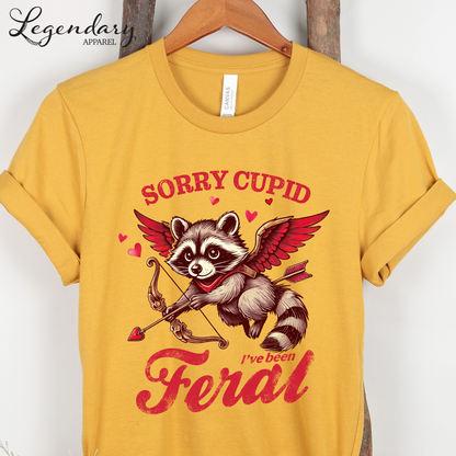 Sorry Cupid I've Been Feral Valentine's Day T-Shirt