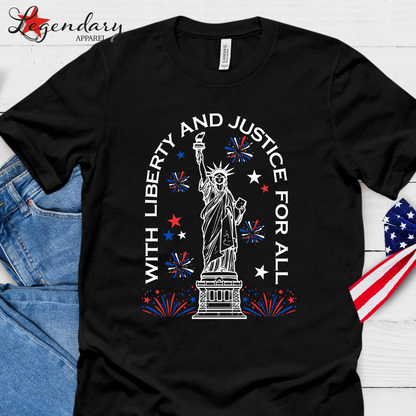 Statue of Liberty 4th of July T-Shirt With Liberty And Justice For All