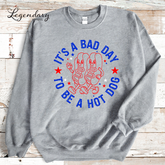 It's A Bad Day To Be A Hot Dog Sweatshirt