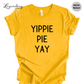 Yippie Pie Yay Funny Thanksgiving Shirt