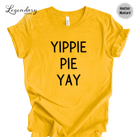 Yippie Pie Yay Funny Thanksgiving Shirt