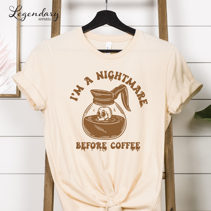 Coffee Shirt I'm A Nightmare Before Coffee T-Shirt