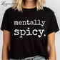 Mentally Spicy T-Shirt