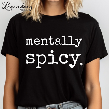 Mentally Spicy T-Shirt