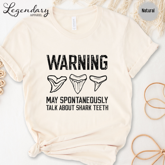 Warning May Spontaneously Talk About Shark Teeth T-Shirt