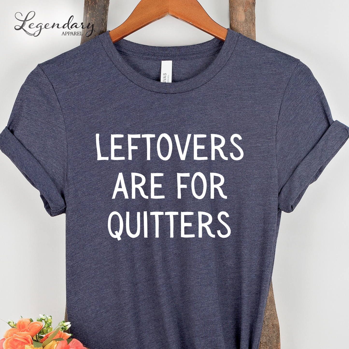 Leftovers Are For Quitters Funny Thanksgiving Shirt