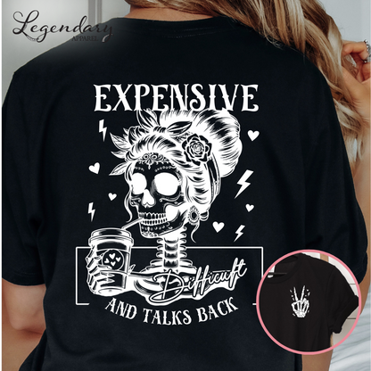 Skeleton Shirt Expensive Difficult And Talks Back T-Shirt