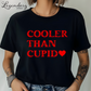 Cooler Than Cupid Valentines T-Shirt